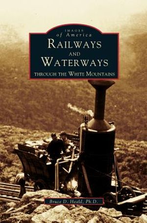 Railways and Waterways: Through the White Mountains image number 0