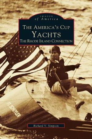 America's Cup Yachts: The Rhode Island Connection image number 0
