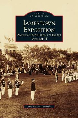 Jamestown Exposition: American Imperialism on Parade, Volume II image number 0