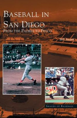 Baseball in San Diego: From the Padres to Petco image number 0