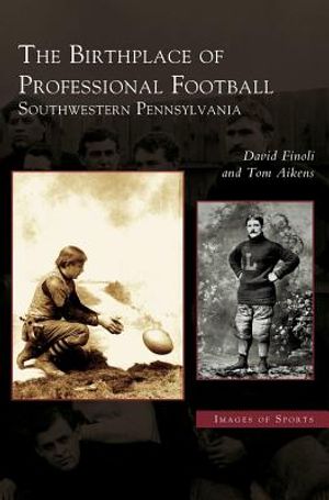 Birthplace of Professional Football: Southwestern Pennsylvania image number 0