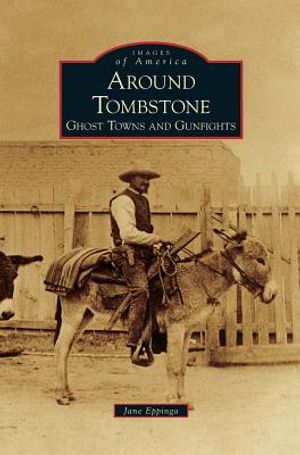 Around Tombstone: Ghost Towns and Gunfights image number 0