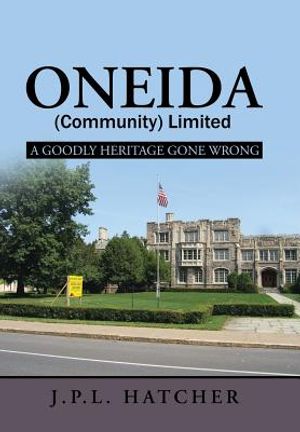 Oneida (Community) Limited: A Goodly Heritage Gone Wrong image number 0
