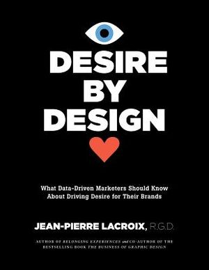 Desire by Design: What Data-Driven Marketers Should Know About Driving Desire for Their Brands image number 0