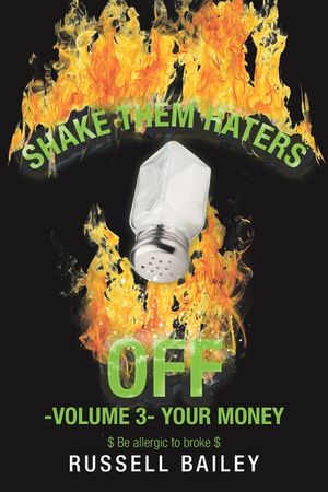 Shake Them Haters off -Volume 3- Your Money: $ Be Allergic to Broke $ image number 0