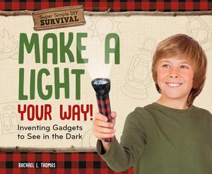 Make a Light Your Way!: Inventing Gadgets to See in the Dark image number 0