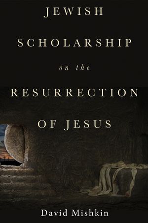 Jewish Scholarship on the Resurrection of Jesus image number 0