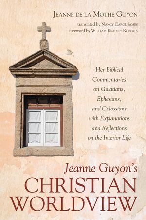 Jeanne Guyon's Christian Worldview image number 0