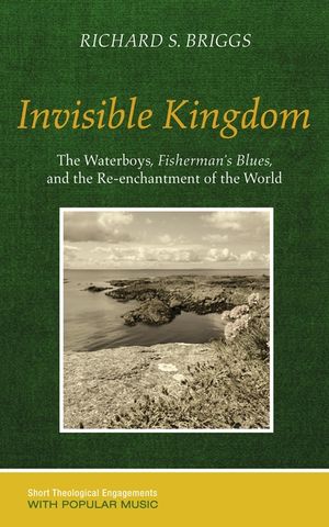 Invisible Kingdom: The Waterboys, Fisherman's Blues, and the Re-Enchantment of the World image number 0