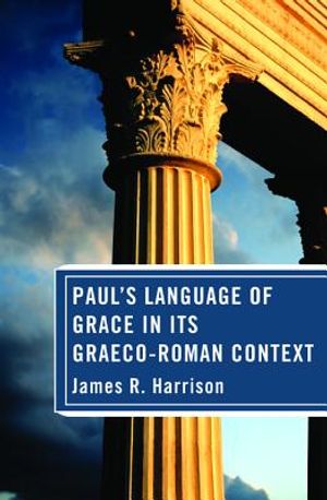 Paul's Language of Grace in its Graeco-Roman Context image number 0