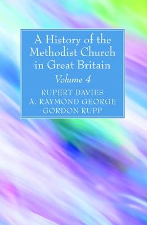A History of the Methodist Church in Great Britain, Volume Four image number 0