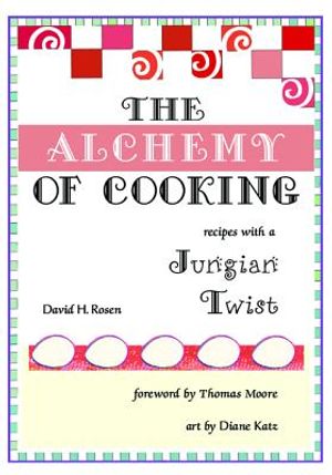 The Alchemy of Cooking: Recipes with a Jungian Twist image number 0