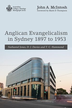 Anglican Evangelicalism in Sydney 1897 to 1953 image number 0