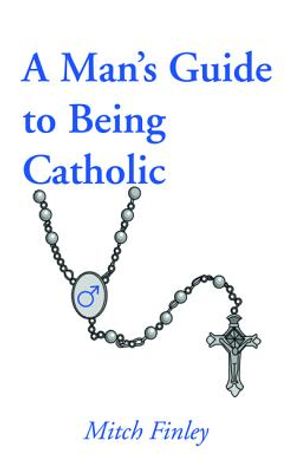 A Man's Guide to Being Catholic image number 0