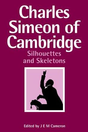 Charles Simeon of Cambridge: Silhouettes and Skeletons image number 0