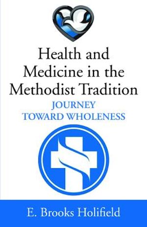 Health and Medicine in the Methodist Tradition image number 0