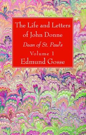 The Life and Letters of John Donne, Vol I image number 0