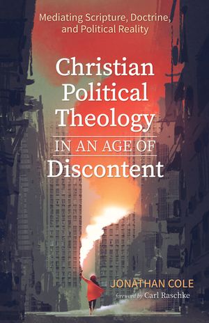 Christian Political Theology in an Age of Discontent image number 0