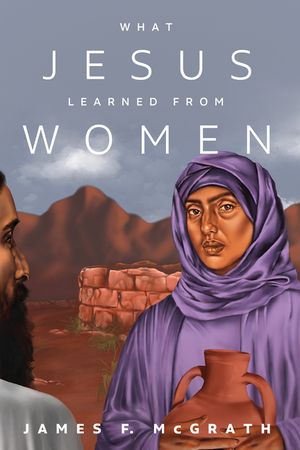What Jesus Learned from Women image number 0