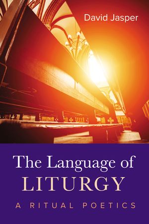 The Language of Liturgy: A Ritual Poetics image number 0