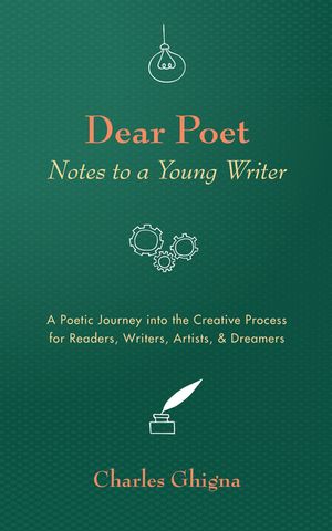 Dear Poet: Notes to a Young Writer: A Poetic Journey into the Creative Process for Readers, Writers, Artists, & Dreamers image number 0