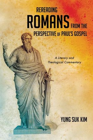 Rereading Romans from the Perspective of Paul's Gospel image number 0