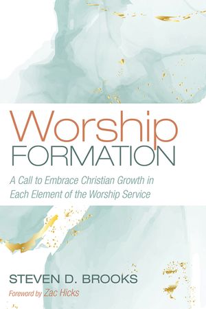 Worship Formation: A Call to Embrace Christian Growth in Each Element of the Worship Service image number 0