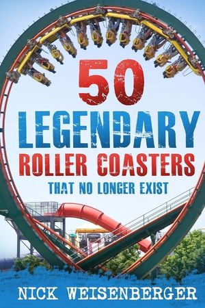 50 Legendary Roller Coasters That No Longer Exist image number 0