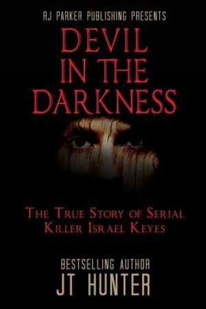 Devil in the Darkness: The True Story of Serial Killer Israel Keyes image number 0