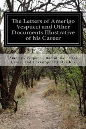 The Letters of Amerigo Vespucci and Other Documents Illustrative of his Career image number 0