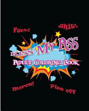 Kiss My Ass: Adult Coloring Book image number 0