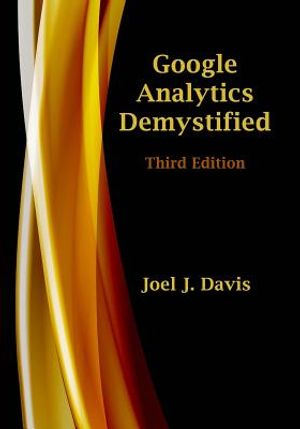 Google Analytics Demystified (Third Edition) image number 0