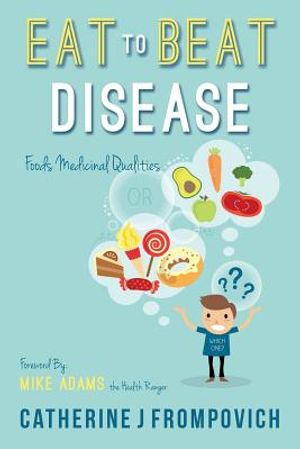 Eat to Beat Disease: Foods Medicinal Qualities image number 0