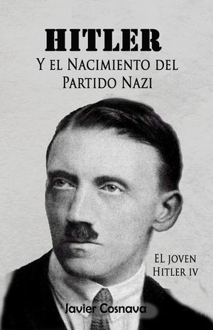 Hitler Y el Nacimiento del Partido Nazi: EL joven Hitler IV image number 0