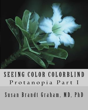 Seeing Color Colorblind: Protanopia Part I image number 0