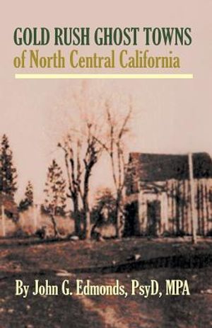 Gold Rush Ghost Towns of North Central California image number 0