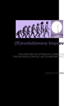 (R)evolutionary Improv: The History of Stand-Up Comedy & The Nation's Capital as Its Birthplace image number 0
