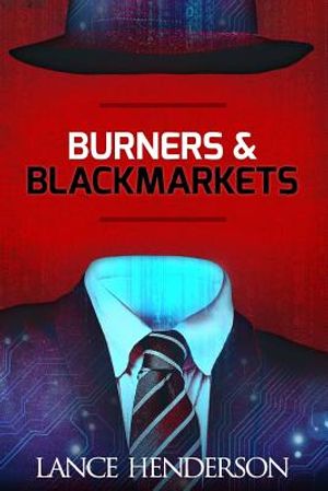 Burners & Black Markets - How to Be Invisible image number 0