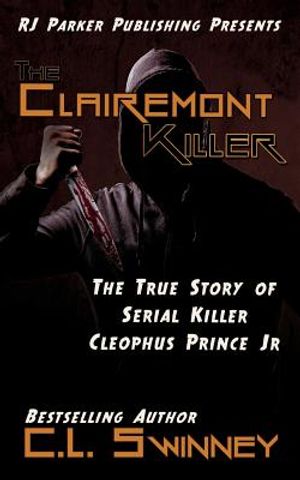 The Clairemont Killer: The True Story of Serial Killer Cleophus Prince, Jr. image number 0