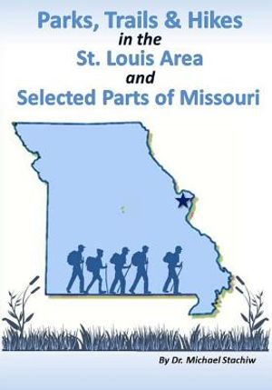Parks, Trails, & Hikes in the St. Louis Area and Selected Parts of Missouri image number 0