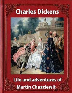 Life and adventures of Martin Chuzzlewit, by Charles Dickens (illustrated): (illustrated) image number 0