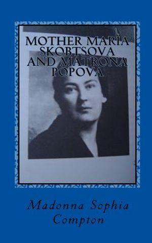 Mother Maria Skobtsova and Matrona Popova: Russian Women of Wisdom image number 0