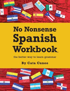 No Nonsense Spanish Workbook: Jam-packed with grammar teaching and activities from beginner to advanced intermediate levels image number 0