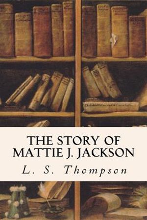 The Story of Mattie J. Jackson image number 0