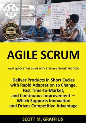 Agile Scrum: Your Quick Start Guide with Step-by-Step Instructions ...