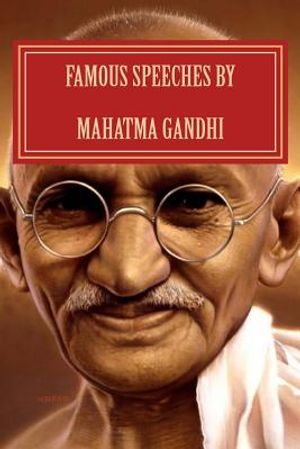 Famous Speeches By Mahatma Gandhi: Gandhi Literature image number 0