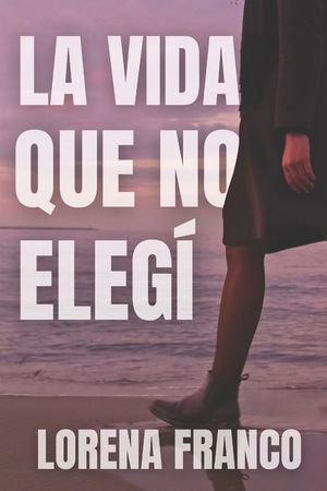 La vida que no elegi image number 0