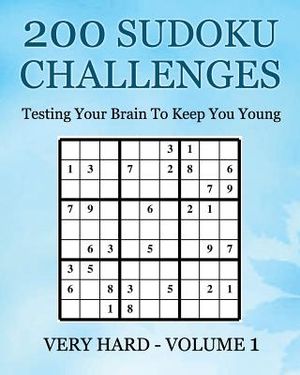 200 Sudoku Challenges - Very Hard - Volume 1: Testing Your Brain To Keep You Young image number 0