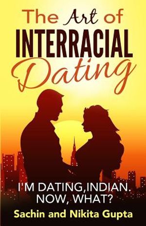 The Art of Interracial Dating.: I'm Dating, Indian. Now, what? image number 0