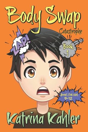Books For Kids 9 - 12: BODY SWAP: Catastrophe!!! image number 0